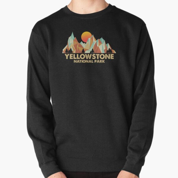 Yellowstone national park. Yellowstone Pullover Sweatshirt RB1608 product Offical yellowstone Merch
